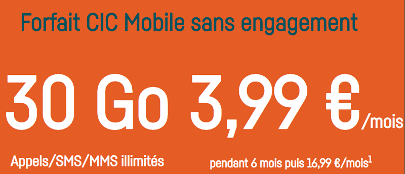 Forfait cic mobile : 30Go à 3.99€ / mois pendant 6 mois et sans engagement