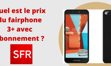 Fairphone 3+ avec forfait SFR : Prix les moins chers grâce aux réductions