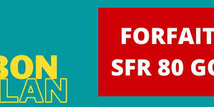 Forfait 80 Go SFR : Comment profiter de l’abonnement à seulement 10 € / mois ? Détails