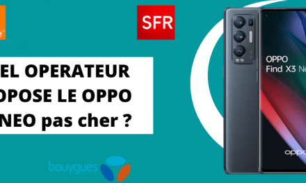 Oppo Find X3 Neo : Prix du mobile avec forfait sfr, Bouygues telecom et Orange + fiche technique