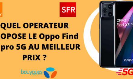 Oppo Find X3 Pro : Quel opérateur le propose au prix le moins cher avec forfait ? + fiche technique