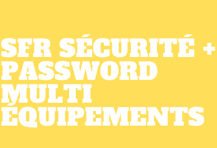 SFR sécurité + Password : Comment bénéficier de l’option sans engagement à 1 € ?