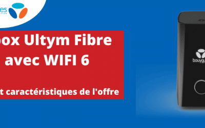 Bbox wifi 6 : Prix promotionnel et caractéristiques de l’offre ultym de Bouygues telecom