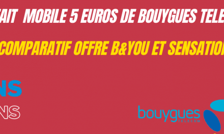 Forfait bouygues 5 euros : Lequel choisir entre b&you et sensation ? Comparatif