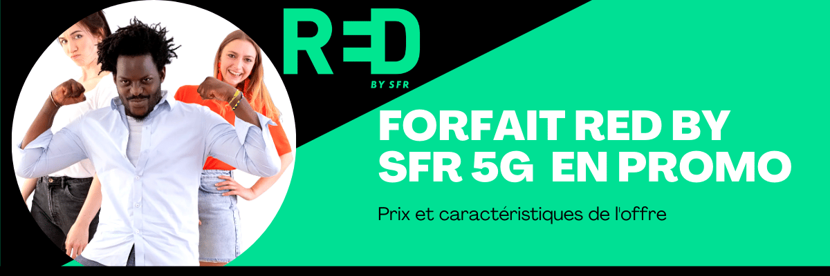 Forfait 5g red by sfr : Prix promotionnel et détails de l’abonnement sans engagement