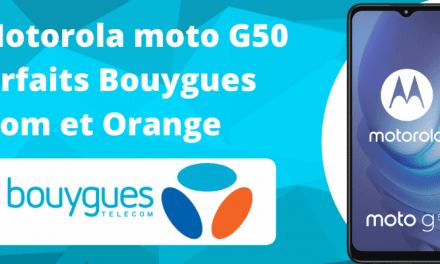 Motorola moto G50 moins cher avec forfait Orange mobile et Bouygues telecom + fiche technique
