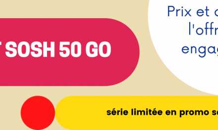 Forfait sosh 50go : Comment souscrire à cette offre sans engagement à prix promo sans conditions ?