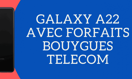 Samsung galaxy A22 Avec forfaits sensation de Bouygues telecom