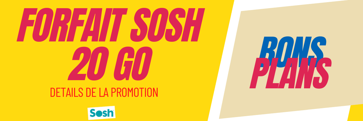 Forfait Sosh 20Go : Prix en promo de l’offre sans engagement de l’opérateur low cost by Orange
