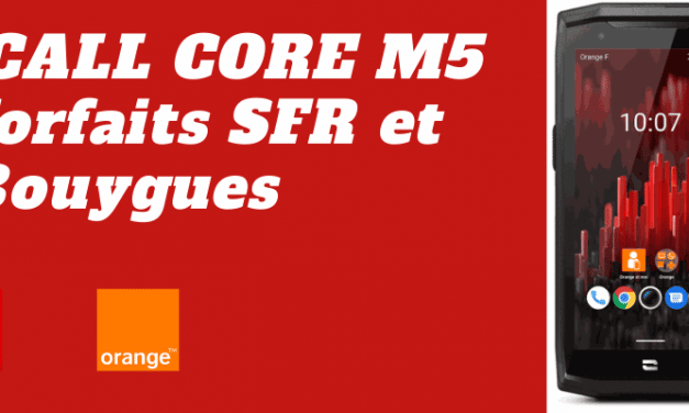 Crosscall Core M5 au prix le moins cher avec souscription à un forfait SFR ou Orange mobile + sa fiche technique
