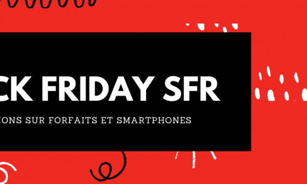 Black friday SFR 2022 : pleines de promos à découvrir sur les smartphones et forfaits mobiles