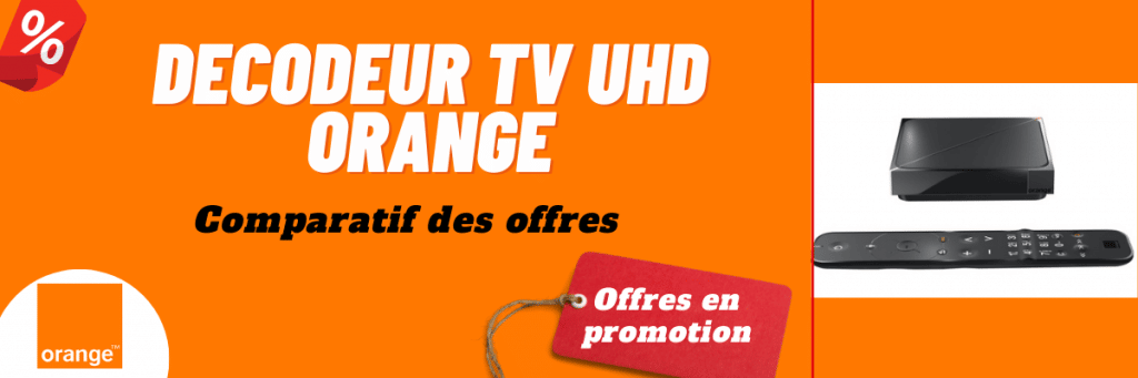 decodeur tv uhd orange en promotion