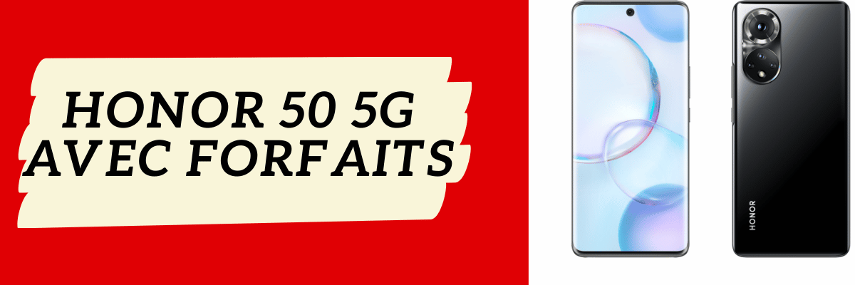 Honor 50 5G au meilleur avec souscription à un abonnement chez SFR, Bouygues telecom et orange + sa fiche technique