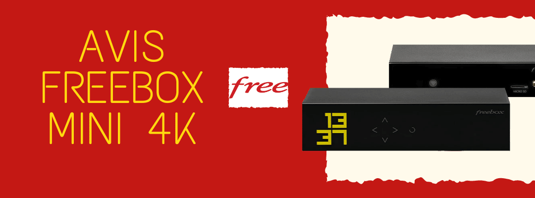 Avis freebox mini 4k : Quelles sont les avantages et inconvénients de la box pas chere de Free ?