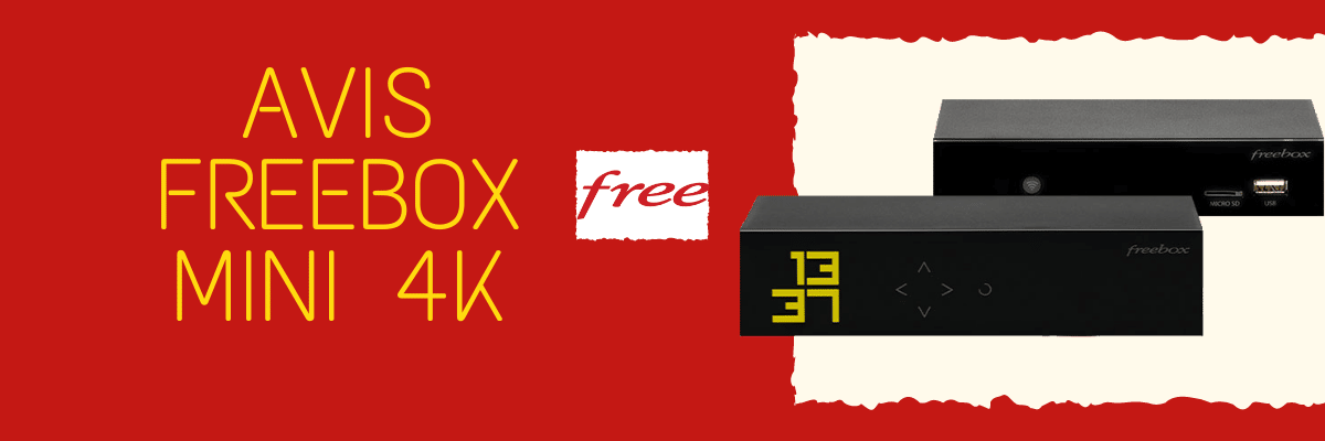 Avis freebox mini 4k 2022 : Quelles sont les avantages et inconvénients de la box pas chere de Free ?