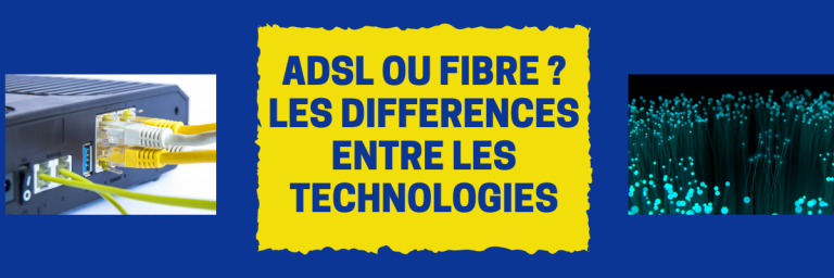 ADSL Ou Fibre Diff rences Similitudes Entre Les 2 Technologies