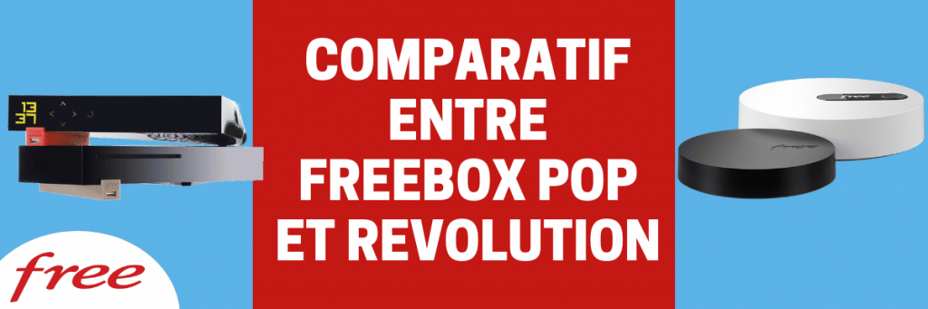 Comparatif freebox revolution et pop