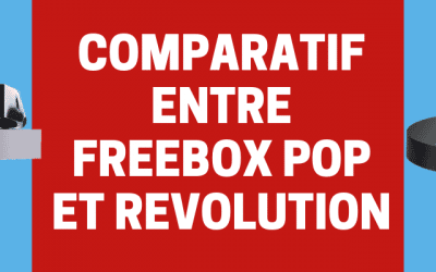 Comparatif Freebox révolution et POP : Quelles différences entre les 2 offres ?