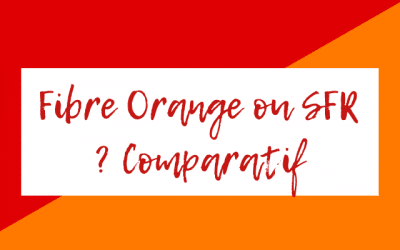 Fibre orange ou SFR : Qui est meilleur sur les prix, débits internet et détails des offres ?