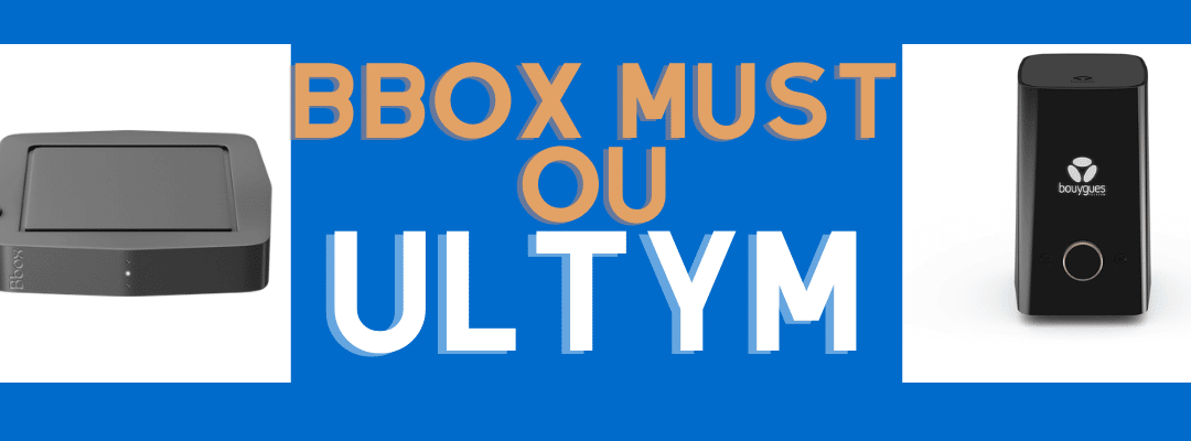 Bbox must ou Ultym : Différences entre les 2 box de Bouygues telecom