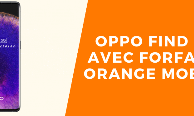 Oppo Find X5 : Découvrez son prix moins cher avec forfaits Orange mobile et sa fiche technique