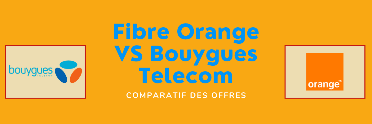 Fibre orange ou Bouygues : Quel opérateur est moins cher ? Comparatif