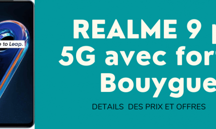 Realme 9 pro 5G au meilleur prix : Découvrez les offres avec forfait sensation de Bouygues Telecom