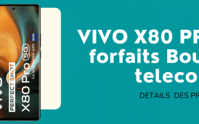 Vivo X80 Pro moins cher avec forfaits Bouygues Telecom et sa fiche technique