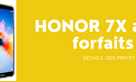 Honor 7X : Son prix moins cher avec forfaits SFR et Bouygues telecom + sa fiche technique