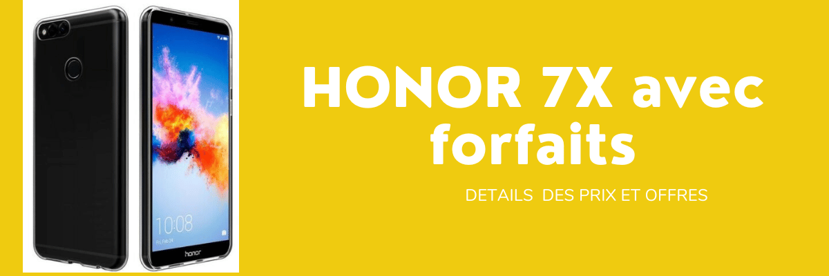 Honor 7X : Son prix moins cher avec forfaits SFR et Bouygues telecom + sa fiche technique