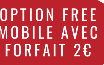Option free mobile 1 Go d’internet et appels illimités : Prix et détails de l’offre sans engagement avec le forfait à 2€