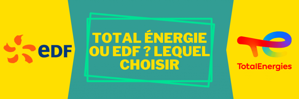 Total énergie ou EDF ? Quel fournisseur choisir ?