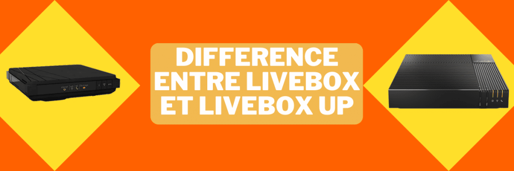 Différence entre livebox et livebox up