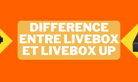 Quelle différence entre Livebox et Livebox up ? Comparaison des 2 box ADSL et fibre
