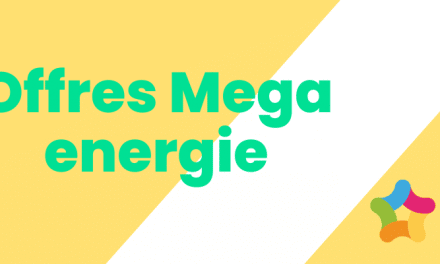 MEGA ENERGIE : Tarifs et offres du fournisseur d’énergie moins cher