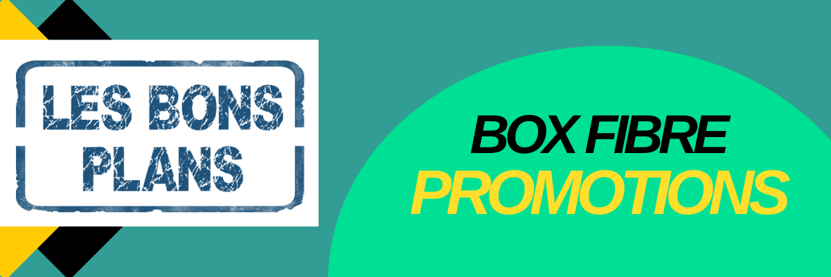 Promo box fibre : Comparatif des offres les moins chères pour 2023
