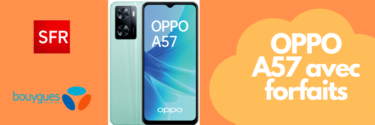 Oppo A57 moins cher avec forfaits SFR et Bouygues telecom et sa fiche technique