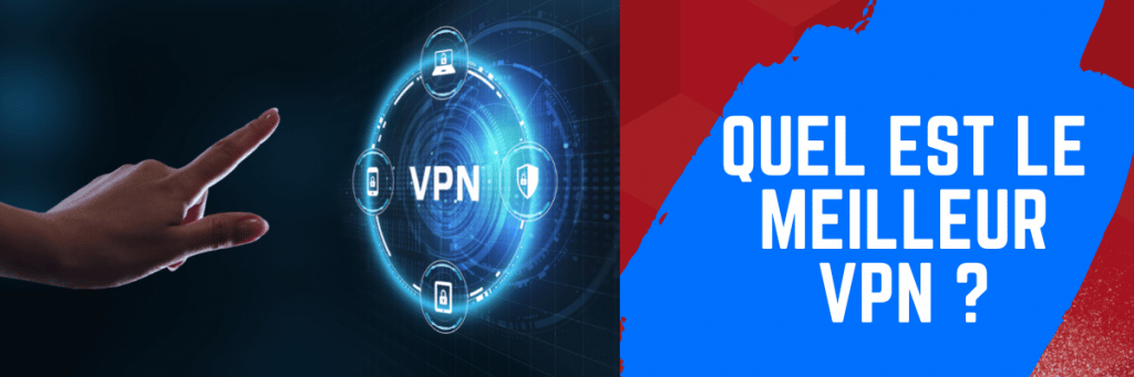 meilleur VPN : comparatif 2023