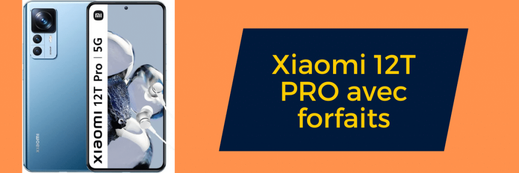 Xiaomi 12T PRO 5G moins cher avec forfait
