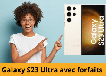 Prix du Samsung Galaxy S23 Ultra avec abonnement