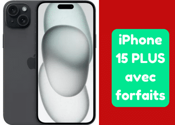 Iphone 15 Plus moins cher avec forfait : Quel est son prix ?