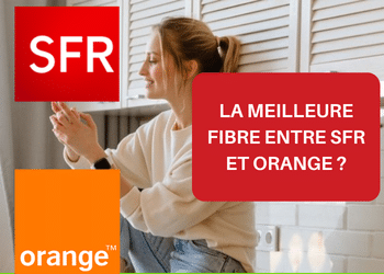 Fibre Orange ou SFR : Comparatif de prix, débits internet et détails des offres