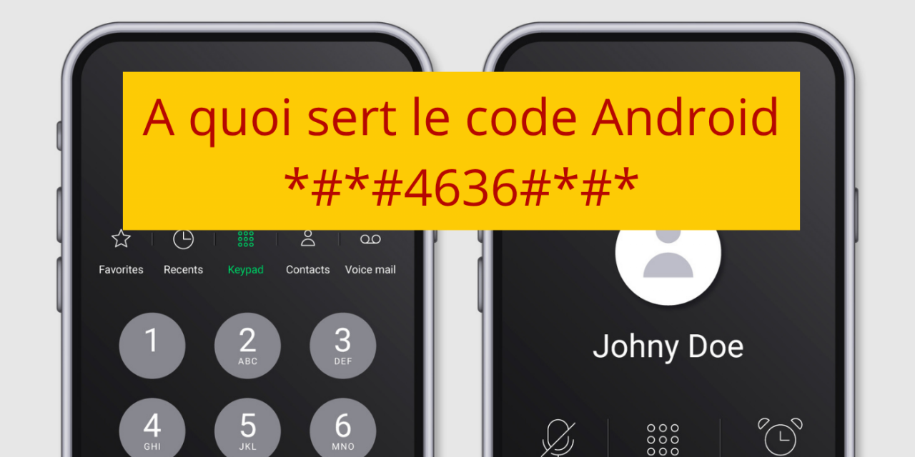 A quoi sert le code Android *#*#4636#*#* sur un smartphone ?