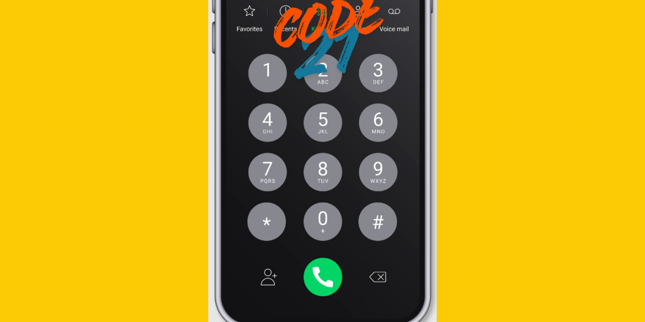 Que se passe-t-il lorsque vous composez le 21 sur votre téléphone ?